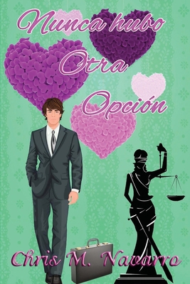 Nunca hubo otra opcion [Spanish] 1535294779 Book Cover