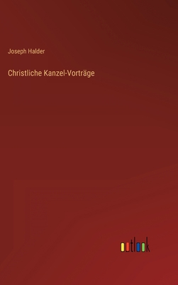 Christliche Kanzel-Vorträge [German] 3368408658 Book Cover