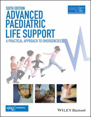Advanced Paediatric Life Support: A Practical A... 1118947649 Book Cover