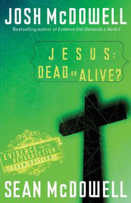 Jesus: Dead or Alive?: Teen Edition 0830747877 Book Cover