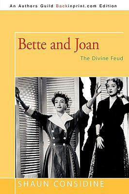 Bette and Joan: The Divine Feud 1450243274 Book Cover