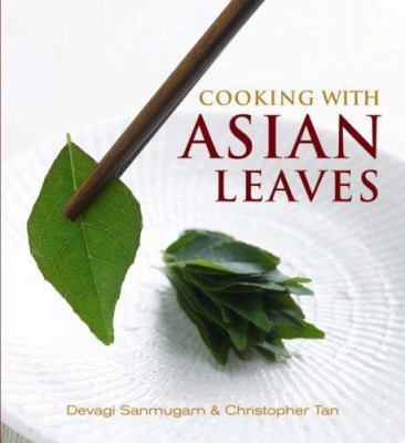 Cooking with Asian Leaves by Sanmugam, Devagi, ... 9812329374 Book Cover