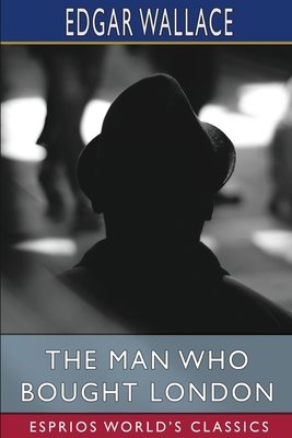 The Man who Bought London (Esprios Classics)            Book Cover
