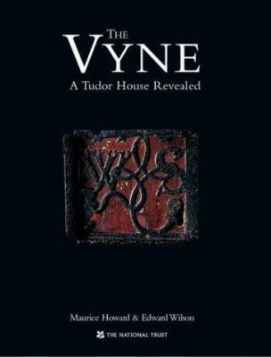 The Vyne: Discover a Great Tudor House 0707803179 Book Cover