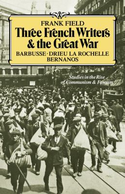 Three French Writers and the Great War: Studies... 0521082781 Book Cover