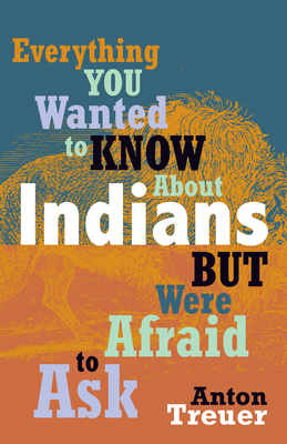 Everything You Wanted to Know about Indians But... 1681342650 Book Cover