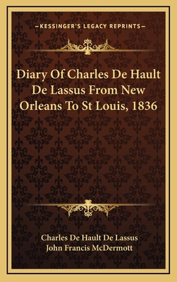 Diary of Charles de Hault de Lassus from New Or... 1164506331 Book Cover