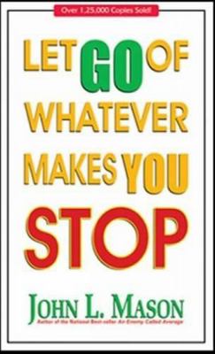 Let Go of Whatever Makes You Stop 818322203X Book Cover