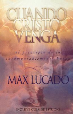 Cuando Cristo Venga: El Principio de Lo Incompa... [Spanish] 0881135577 Book Cover