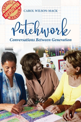 Patchwork: Conversation Between Generations 1951775422 Book Cover