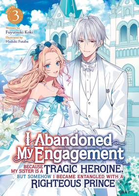 I Abandoned My Engagement Because My Sister Is ... B0DGPLC5CK Book Cover