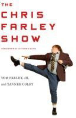 The Chris Farley Show: A Biography in Three Acts 0670019232 Book Cover