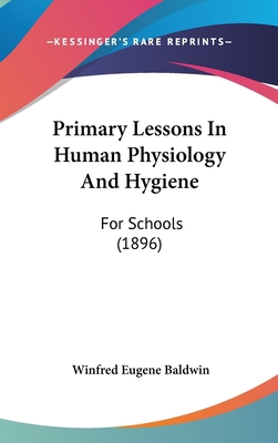 Primary Lessons In Human Physiology And Hygiene... 1437186203 Book Cover