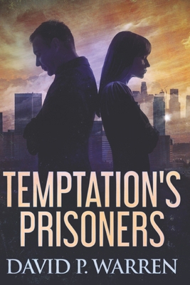 Temptation's Prisoners: Large Print Edition 1710416467 Book Cover