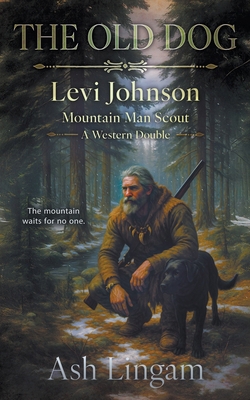 The Old Dog: A Western Double B0FRVXKHB6 Book Cover