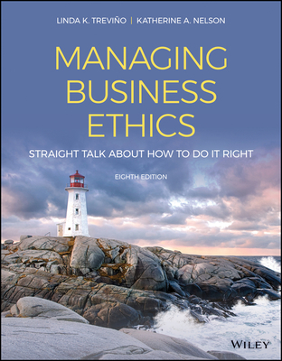 Managing Business Ethics: Straight Talk About How To Do It Right