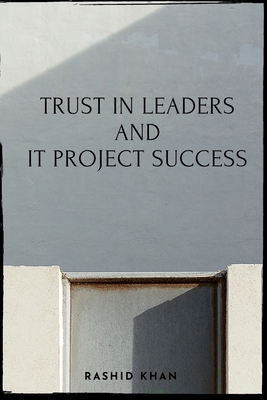Trust In Leaders and IT Project Success 2645748074 Book Cover