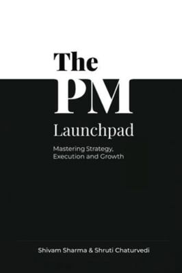 The PM Launchpad: Mastering Strategy, Execution... B0G4DM32X1 Book Cover