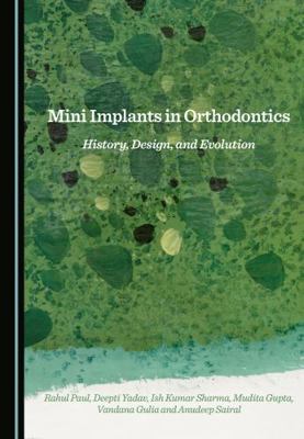 Mini Implants in Orthodontics: History, Design,... 1036417395 Book Cover