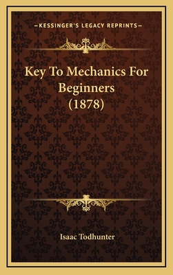 Key To Mechanics For Beginners (1878) 1166633632 Book Cover