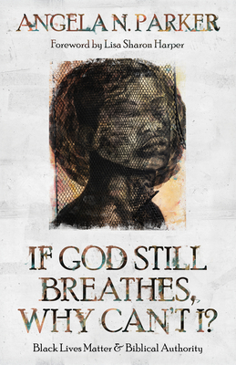 If God Still Breathes, Why Can't I?: Black Live... 0802879268 Book Cover