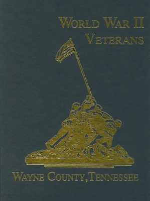 Wayne County, Tennessee World War II Veterans 1563116219 Book Cover