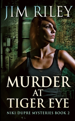 Murder At Tiger Eye (Niki Dupre Mysteries Book 2) 1034601040 Book Cover