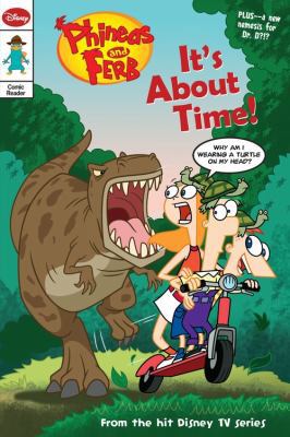 Phineas and Ferb Comic Reader It's about Time! 1423137388 Book Cover