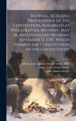 Journal, Acts and Proceedings of the Convention... 1019949260 Book Cover