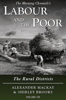 Labour and the Poor Volume VII: The Rural Distr... 1913515176 Book Cover