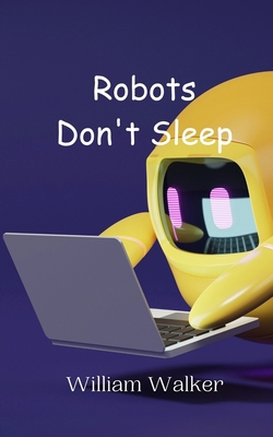 Robots Don't Sleep 9908014234 Book Cover