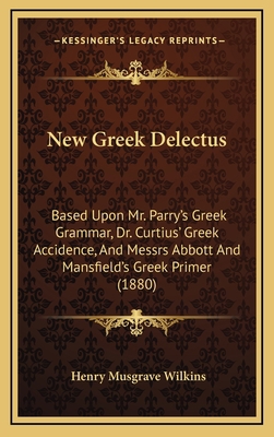 New Greek Delectus: Based Upon Mr. Parry's Gree... 1165504790 Book Cover