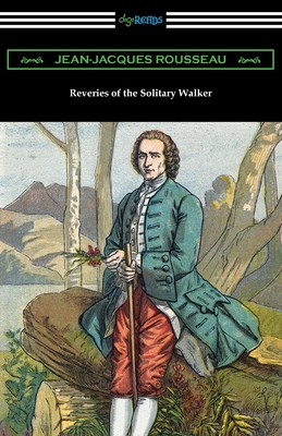 Reveries of the Solitary Walker 1420979035 Book Cover