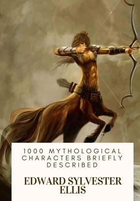 1000 Mythological Characters Briefly Described 1717074545 Book Cover