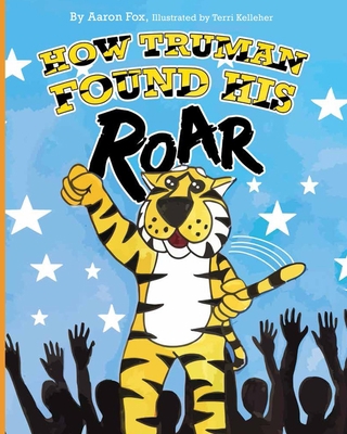 How Truman Found His Roar 1089001762 Book Cover