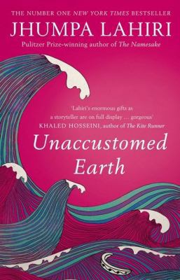 Unaccustomed Earth. Jhumpa Lahiri 074759659X Book Cover