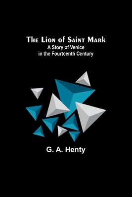 The Lion of Saint Mark: A Story of Venice in th... 9356891192 Book Cover