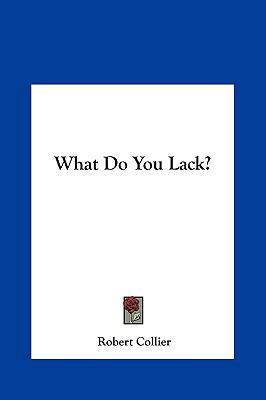 What Do You Lack? 1161525742 Book Cover