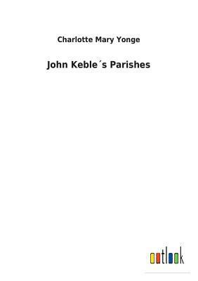 John Keble´s Parishes 3732619125 Book Cover