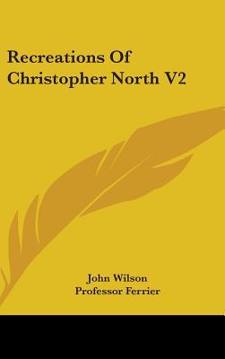 Recreations Of Christopher North V2 0548260028 Book Cover