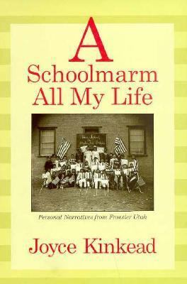 A Schoolmarm All My Life: Personal Narratives f... 1560850833 Book Cover