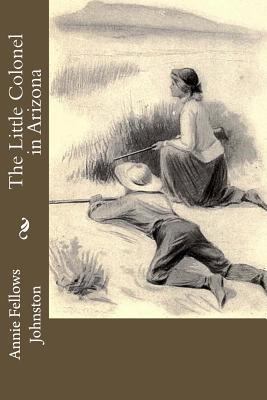 The Little Colonel in Arizona 197762281X Book Cover