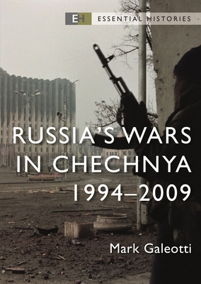 Russia's Wars in Chechnya: 1994-2009 1472858220 Book Cover