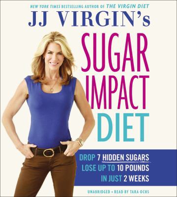 Jj Virgin's Sugar Impact Diet Lib/E: Drop 7 Hid... 1478984414 Book Cover