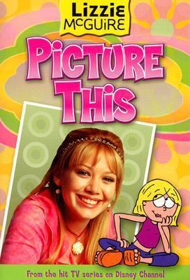 Lizzie McGuire: Picture This! - Book #5: Junior... 0786845422 Book Cover