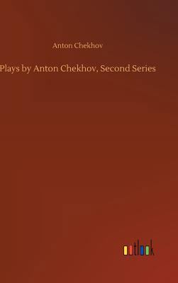 Plays by Anton Chekhov, Second Series 373265138X Book Cover