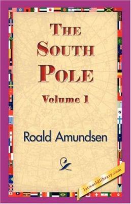 The South Pole, Volume 1 1421833042 Book Cover