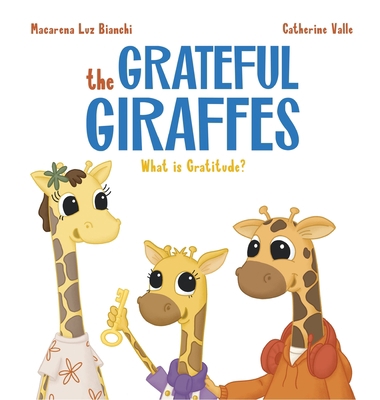 The Grateful Giraffes: What is Gratitude? 1954489048 Book Cover