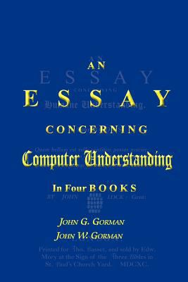 An Essay Concerning Computer Understanding 1466395087 Book Cover
