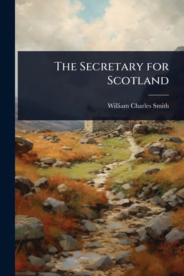 The Secretary for Scotland 102360440X Book Cover